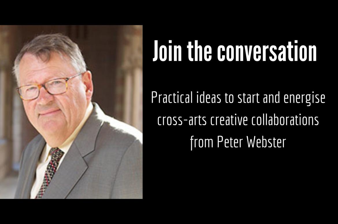 Peter Webster invites you to join the conversation about cross arts collaborations