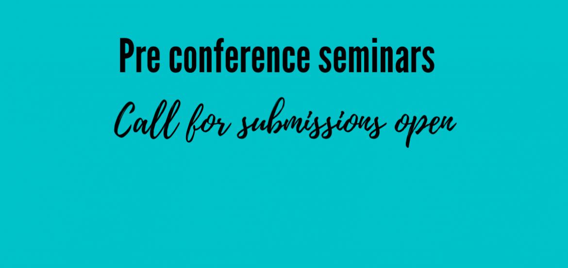 Pre conference seminars call for submissions open